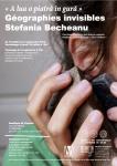 Stefania Becheanu Géographies invisibles « A lua o piatră în gură »